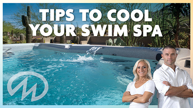 Tips to cool your swim spa